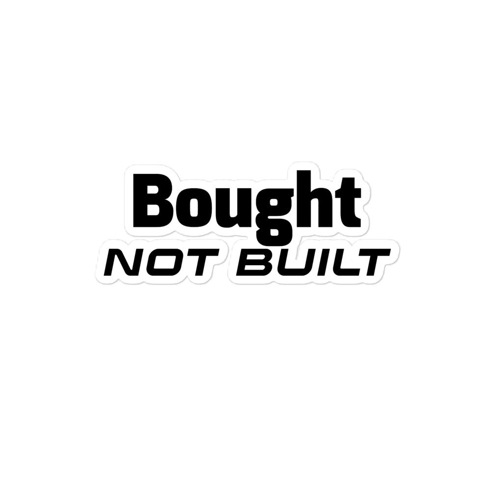 Bought not Built Stickers