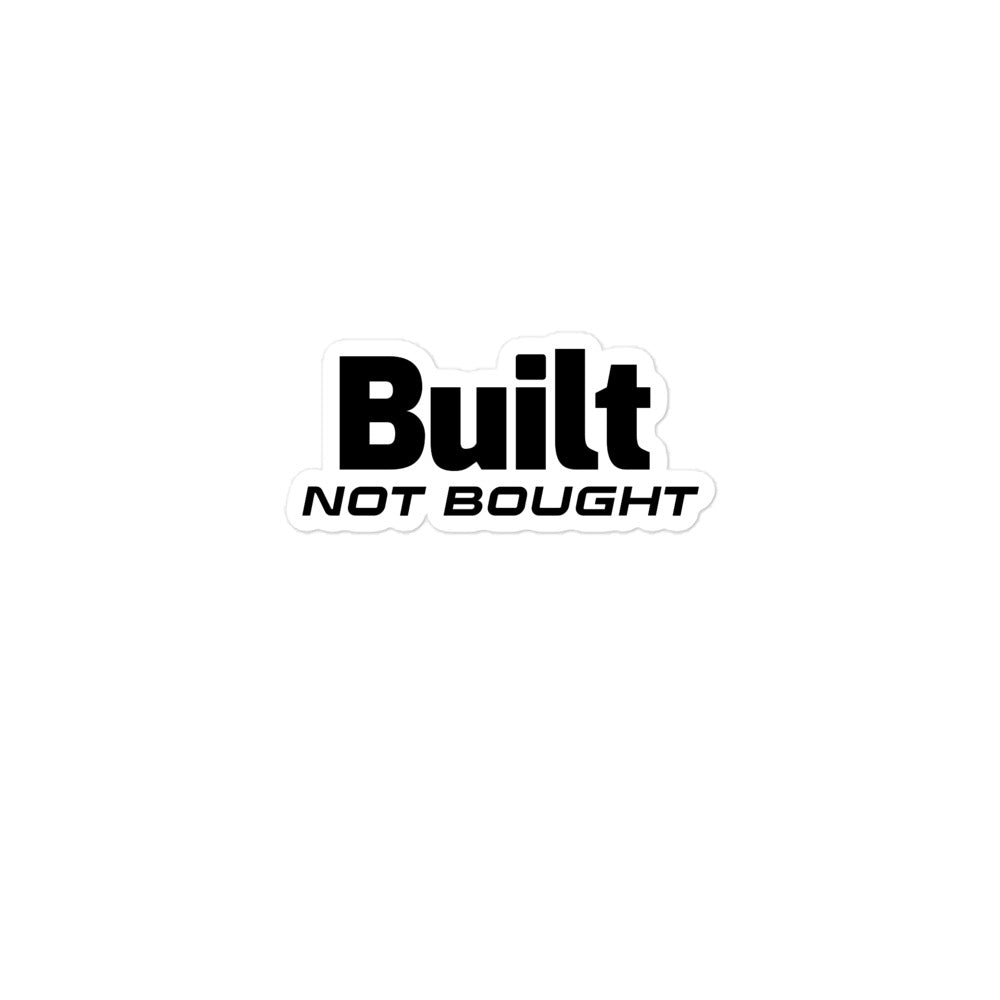 Built not Bought Stickers