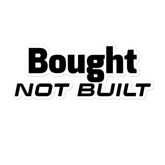 Bought not Built Stickers