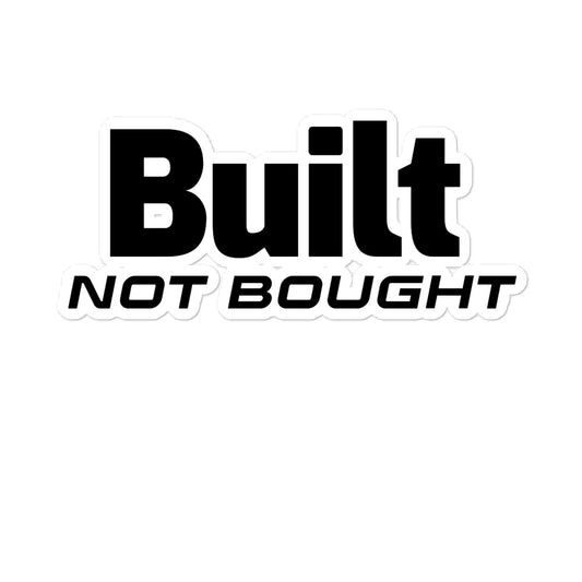 Built not Bought Stickers